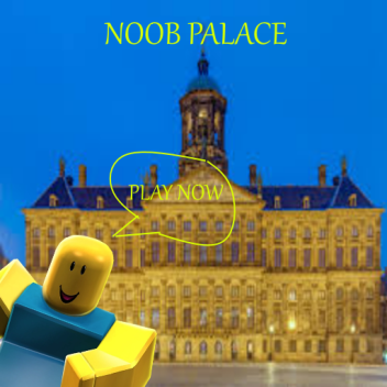 Noob Palace