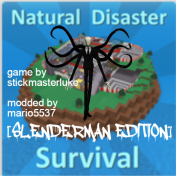 Sobrevivência a Desastres Naturais [SLENDERMAN EDITION]