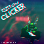 (NEW MAP) Custom Clicker