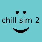 Chill Simulator 2