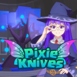 Pixie Knives! [NEW PIXIE!]