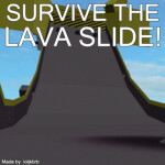 Survive The LAVA SLIDE