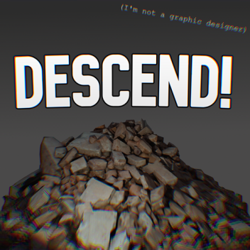 Descend! [Alpha]