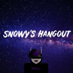 Snowy's Hangout!