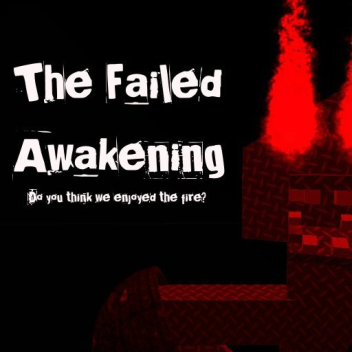 The Failed Awakening [Description]