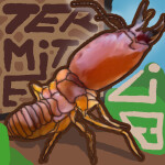 Termite Life 🥚 [BETA]