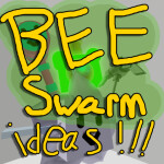[YUMMY HONEY] Bee Swarm Ideas!