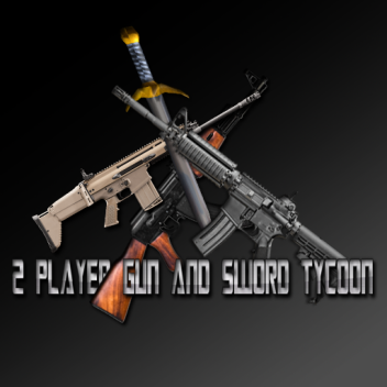 2 Player Gun And Sword Tycoon