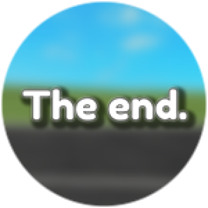 The end. - Roblox