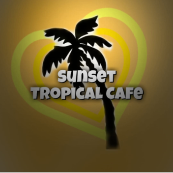 🌴 Sunset Tropical Cafe! [NEW] 🌴
