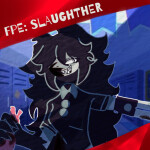 FPE: Slaughter (BETA)