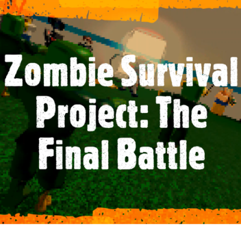 Zombie Survival Project: The Final Battle