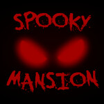 Spooky Mansion [ALPHA]
