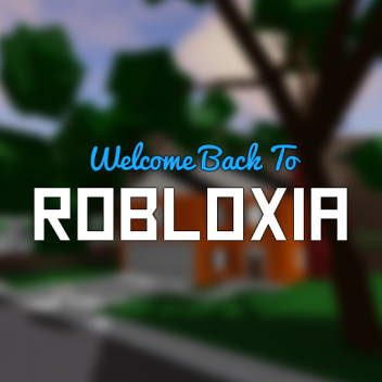 Welcome Back to the Town of Robloxia!