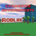 Exhausted Environments