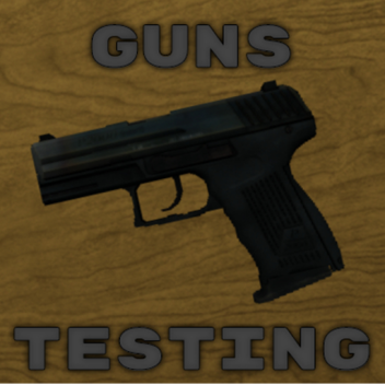 Guns Testing[CLOSED]