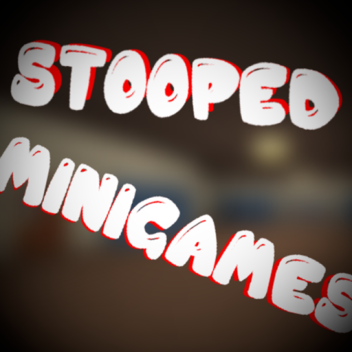 Stooped Minigames (V0.2)