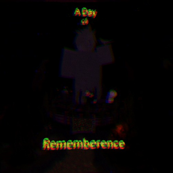 A Day of Rememberence (2020 - 2022)