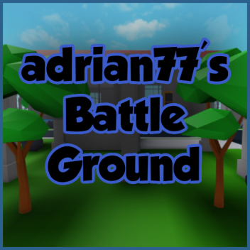 Adrian77's Battle Ground (Beta)