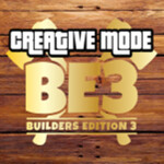 Builders Edition 3 Creative Mode ~ BE3:CM