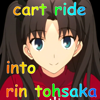 cart ride into rin tohsaka