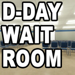 D-DAY Waiting Room