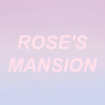Rose's Mansion