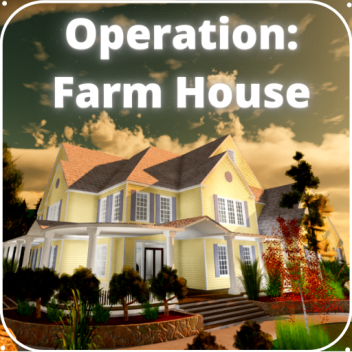 Operação: Farmhouse