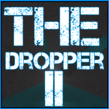 The Dropper 2 [BETA]