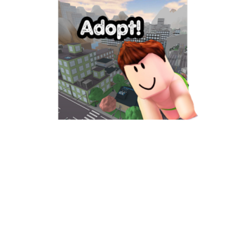 Adopt Or Be Adopted!