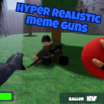 [-ADDED MORE GUNS-] Hyper Realistic Meme Guns