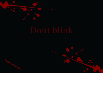 Dont blink (Demo) NEW CHAPTER