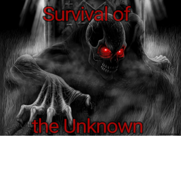 Survival of the Unknown