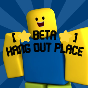 [⭐Beta⭐] Hang out place