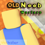 Old Noob Warfare [READ DESC]