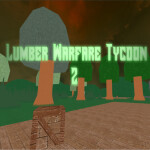 (New) Lumber Warfare Tycoon 2
