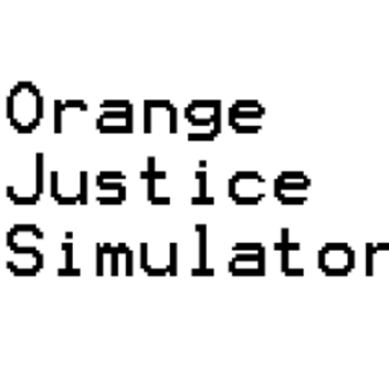 Orange Justice Simulator