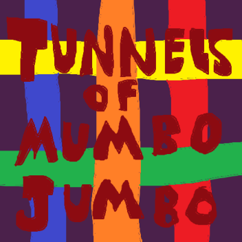 Tunnels of Mumbo Jumbo (OEG)