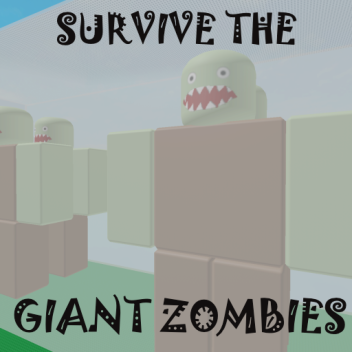 Survive The Giant Zombies!