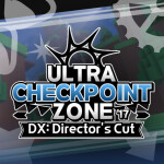 [💸]Ultra Checkpoint Zone : Remake [Test Place 🔒]