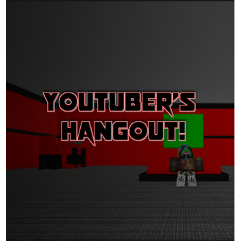 YouTuber's Hangout!