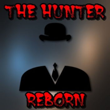 The Hunter [REBORN]