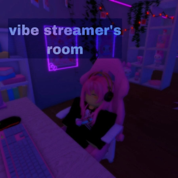 Vibe streamer's room
