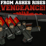 FROM ASHES RISES VENGEANCE!
