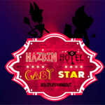 [Grand Reopening] Hazbin Hotel Gaby Star Roleplay