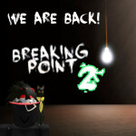 Breaking Point 2 [BACK UP!]