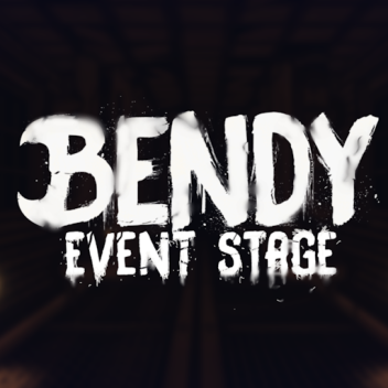 Bendy Event Stage: Rewritten