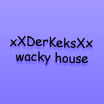 xXDerKeksXx's wacky house (Updated)