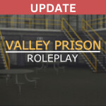 [🔧UPDATE] Valley Prison Roleplay