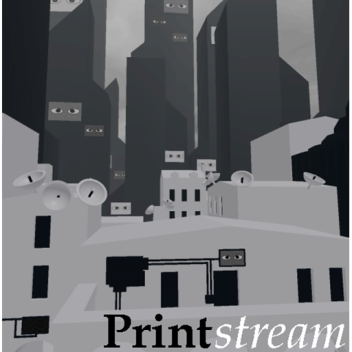 Printstream [WIP]